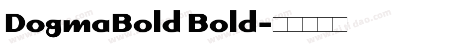 DogmaBold Bold字体转换